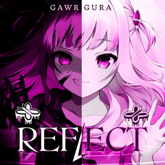 Gawr Gura - REFLECT (Butterflight House Bootleg)