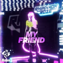 Rhiannon Roze - My Friend