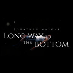 Jonathan Malone - Long Way To The Bottom