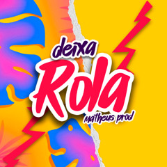 MTG - DEIXA ROLA - MATHEUS PROD