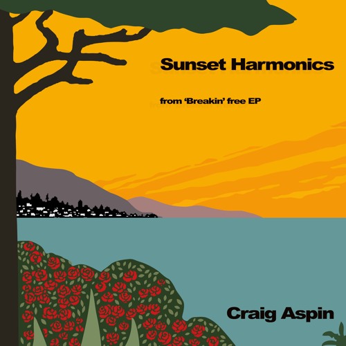 Sunset Harmonics SoundCloud Clip DEMO Unmixed_OUT Soon - Craig Aspin