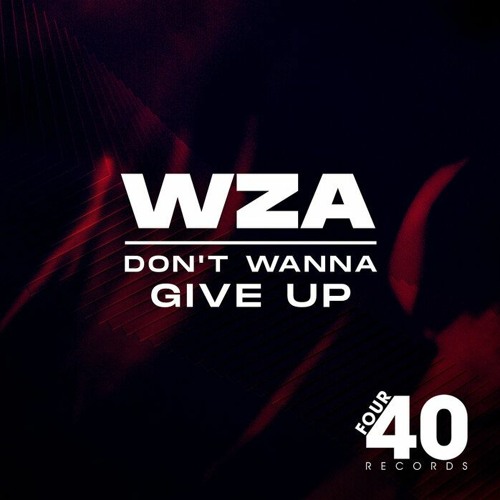 WZA - Don't Wanna Give Up