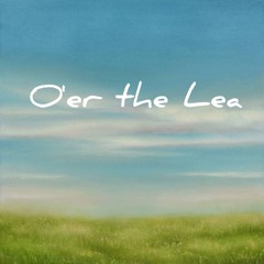 Xavier Vanchure - O'er the Lea
