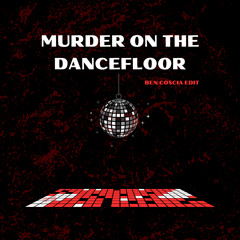 Murder On The Dancefloor - Ben Coscia Edit (Extended Mix)