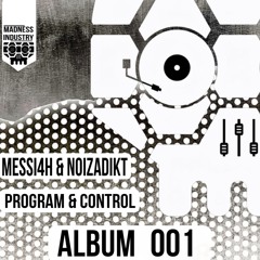 NOIZADIKT & MESSI4H - Program And Control