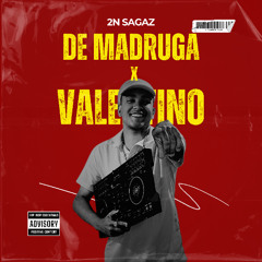 MTG - DE MADRUGADA x VALENTINO SEU CHEIRO