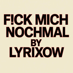 F!CK MICH NOCHMAL