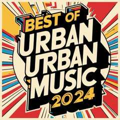 BEST OF URBAN MUSIC 2K24 MIX BY KART SELEKTO