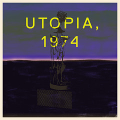 Utopia, 1974