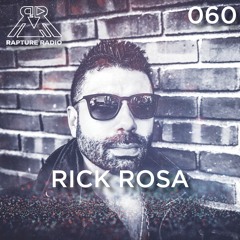 Rapture Radio 060 // RICK ROSA