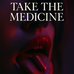 take the medicine
