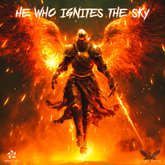 He Who Ignites The Sky