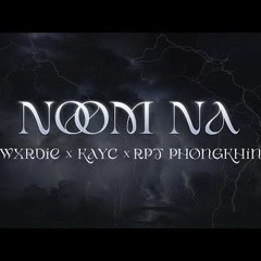 (fan up) Wxrdie KayC NoomNa Feat RPT Phongkhin YOUNG WXRDIE YOUNG KAYC MIXTAPE