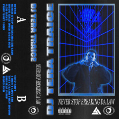 DJ TERA TRAICE — NEVER STOP BREAKING DA LAW (ALBUM, 2025)