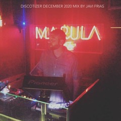 Discotizer December 2020 Mix By Javi Frias