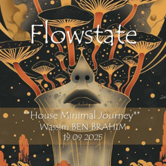 Flowstate (House Minimal Journey) - Wassim B.B - 19 09 2025
