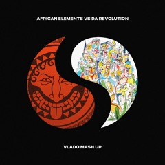 African Element VS Da Revolution (Vlado Mash Up)