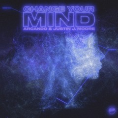 Arcando - Change Your Mind (with Justin J. Moore)