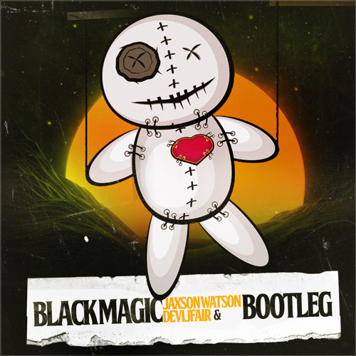Jonasu - Black Magic (Jaxson Watson X DEVIJFAIR Bootleg) *FREE DOWNLOAD*