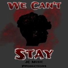 Thoughts Of My Mind(We Can't Stay)