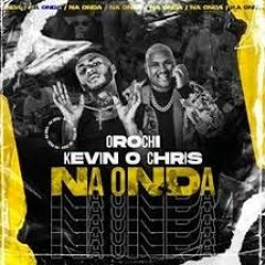 Orochi - NA ONDA feat. Kevin o Chris (( DJ CHINA DO ACR )) O HITMAKER CHINÊS