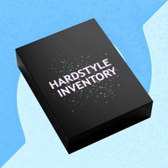 Hardstyle Inventory - Hardstyle Samples, Presets & Project Files