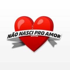 Não Nasci Pro Amor - 021 RICHARD