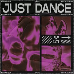 SWIZZ - JUST DANCE VIP (CLIP)
