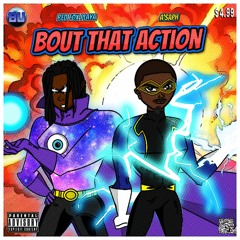 Bout That Action (ft. A'saph)