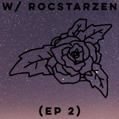 the importance of young talent w/ rocstarzen (ep. 2)