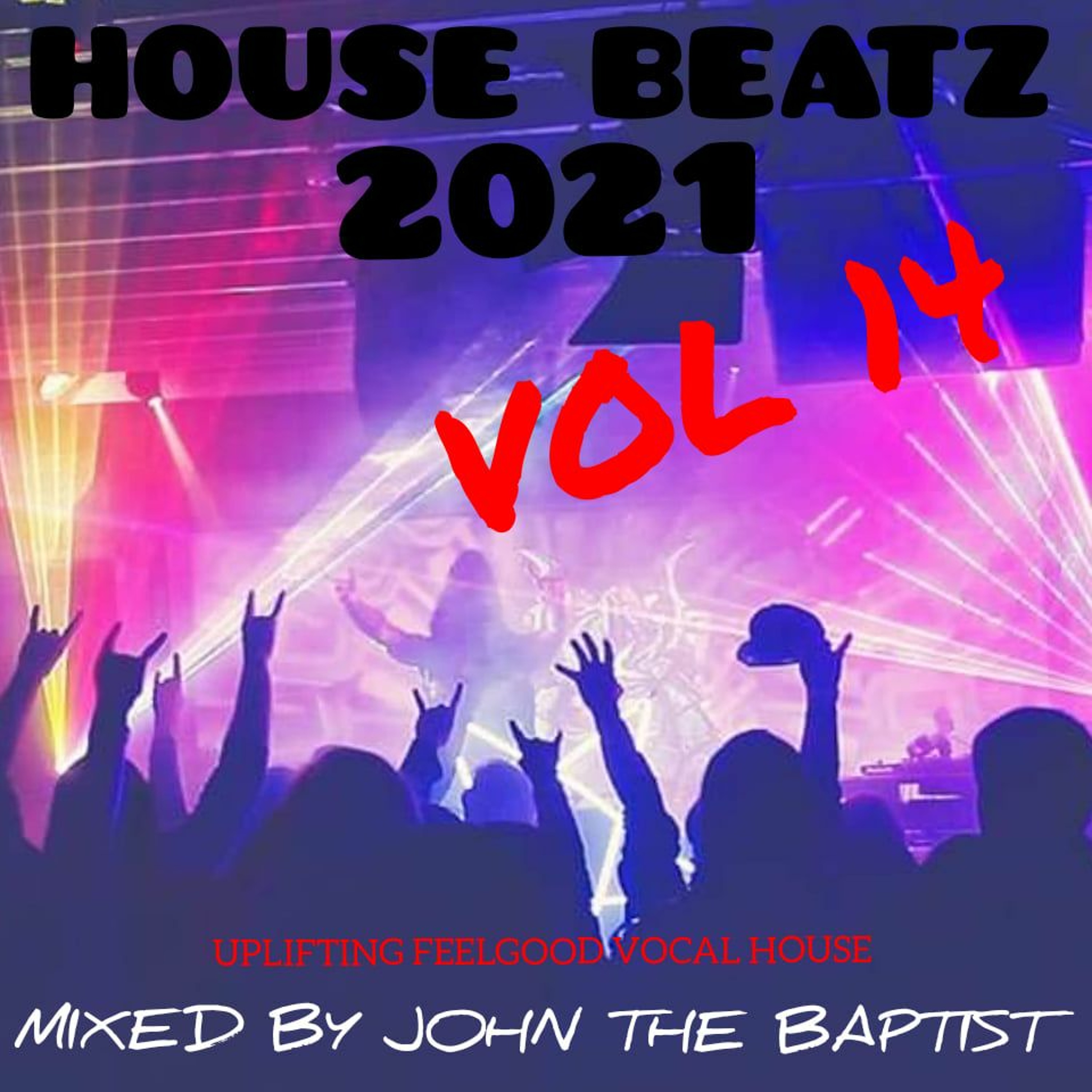 House Beatz 2021 Vol 14 Mixed By John The Baptist episode artwork