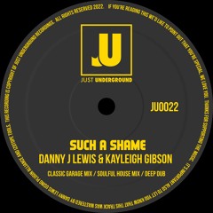 Danny J Lewis And Kayleigh Gibson - Such A Shame (Classic Garage Alternative Mix)