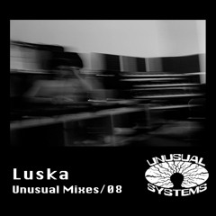 UnusualMixes08// Luska