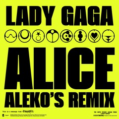 Lady Gaga - Alice (Aleko's Remix)[FREE DOWNLOAD]