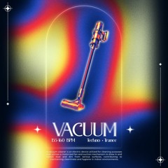 VACUUM - Hard Techno/Trance (155-160bpm)