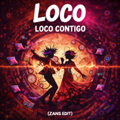 Loco Loco Contigo (Keta Tusi Pasti) ZANS EDIT FREE DOWNLOAD