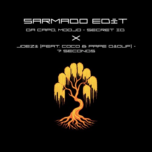 Da Capo, Moojo - Secret ID X Joezi (feat. Coco & Pape Diouf) - 7 Seconds (Sarmado Edit)