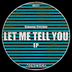 Simone Cristini - LET ME TELL YOU EP // MS327
