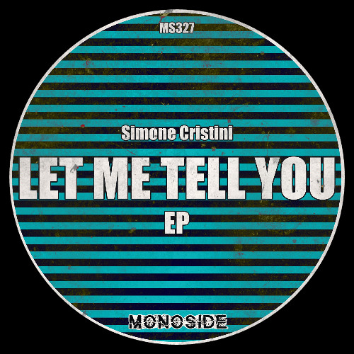 Simone Cristini - LET ME TELL YOU EP // MS327