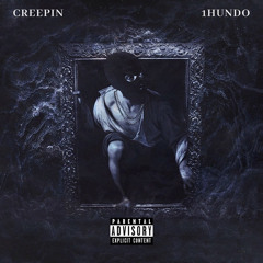 1HUNDO - Creepin