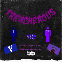 Treacherous(Ft @Wicked Webb Mark)Prod@ mTwenty x Duce