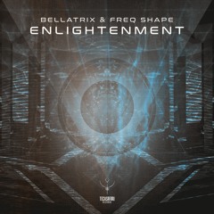 Bellatrix & Freq Shape - Enlightenment  | OUT NOW @Techsafari records