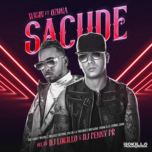 Stream Wisin Ft. Ozuna - Sacude (Ft. DJ Lokillo & DJ Penny PR) by djlokillo  | Listen online for free on SoundCloud
