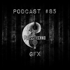 PRESSTECHNO CLASSIC PODCAST 85 - GFX