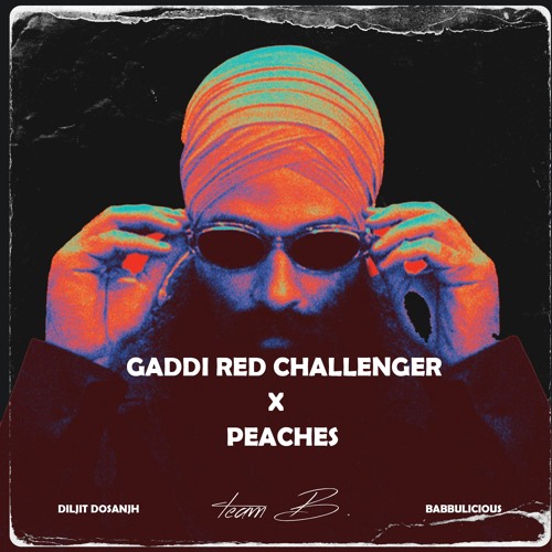 Team B - Gaddi Red Challenger X Peaches | Team B Remix