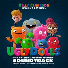 Broken & Beautiful (from the Movie UGLYDOLLS)