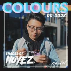 COLOURS 028 - Shades of NOYEZ (Dubstep x Trap x Edit Heavy)