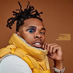 LIL BABY FEAT. GUNNA - DRIP TOO HARD (Chris Wallem AfroHouse Remix)