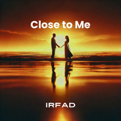 Irfad - Close to Me [Extended Mix]