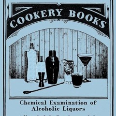 ✔read❤ Chemical Examination of Alcoholic Liquors - A Manual of the Constituents of the Distilled
